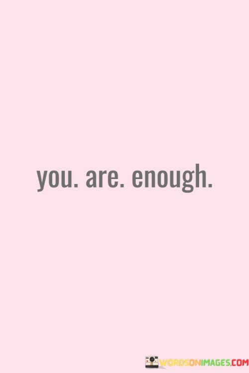 You-Are-Enough-Quotes.jpeg