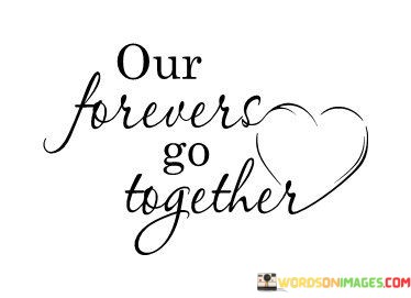 Our-Forever-Go-Together-Quotes.jpeg