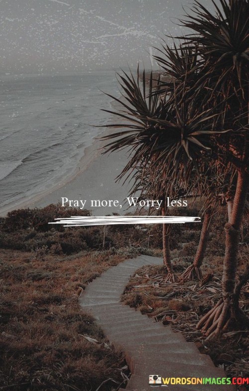 Pray-More-Worry-Less-Quotes.jpeg