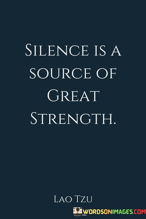 Silence-Is-A-Source-Of-Great-Strength-Quotes.jpeg