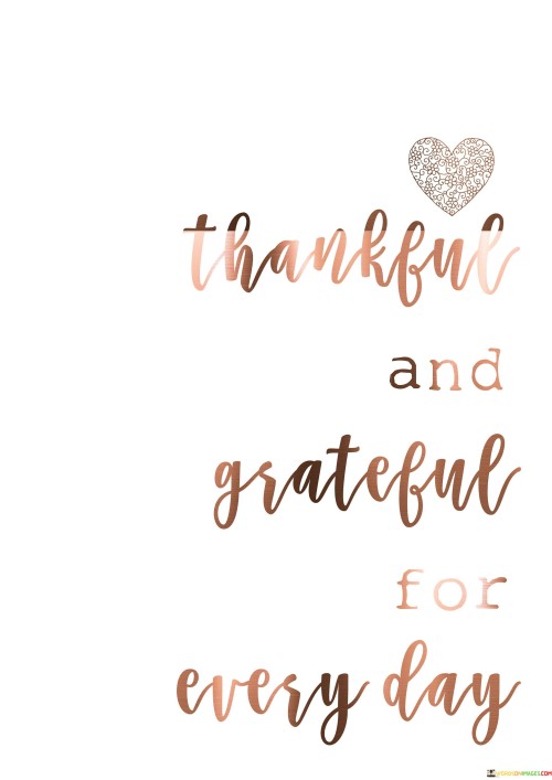 Thankful-And-Grateful-For-Every-Day-Quotes.jpeg