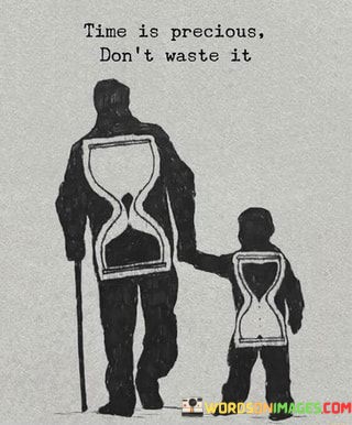 Time-Is-Precious-Dont-Waste-It-Quotes.jpeg