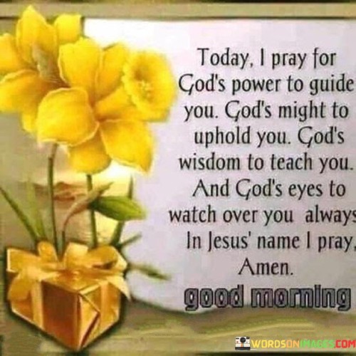 Today-I-Pray-For-Gods-Power-To-Guide-You-Gods-Might-Quotes.jpeg