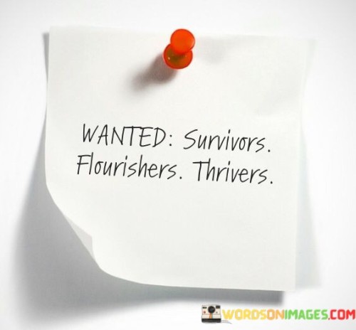 Wanted-Survivors-Flourishers-Thrivers-Quotes.jpeg