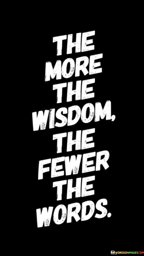 The-More-The-Wisdom-The-Fewer-The-Words-Quotes.jpeg