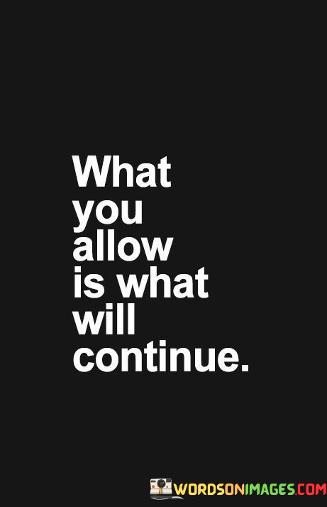 What-You-Allow-Is-What-Will-Continue-Quotes.jpeg