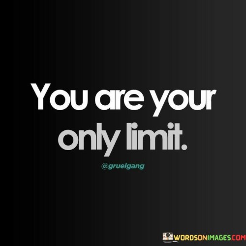 You-Are-Your-Only-Limit-Quotes.jpeg