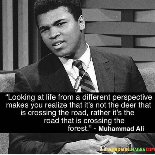 Looking-At-Life-From-A-Different-Perspective-Makes-You-Realize-That-Quotes.jpeg