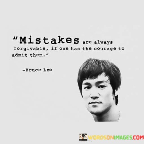 Mistake-Are-Always-Forgivable-If-One-Has-The-Courage-To-Admit-Them-Quotes.jpeg