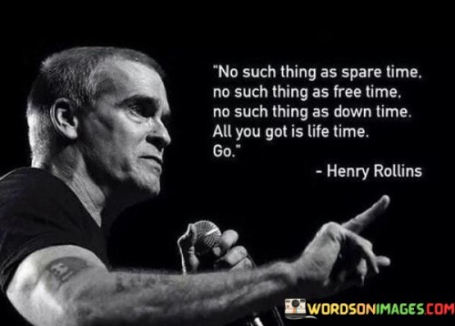 No-Such-Thing-As-Spare-Time-No-Such-Thing-As-Free-Time-Quotes.jpeg