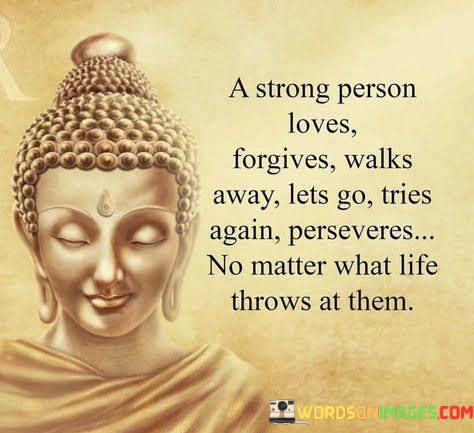 A-Strong-Person-Loves-Forgives-Walks-Quotes.jpeg