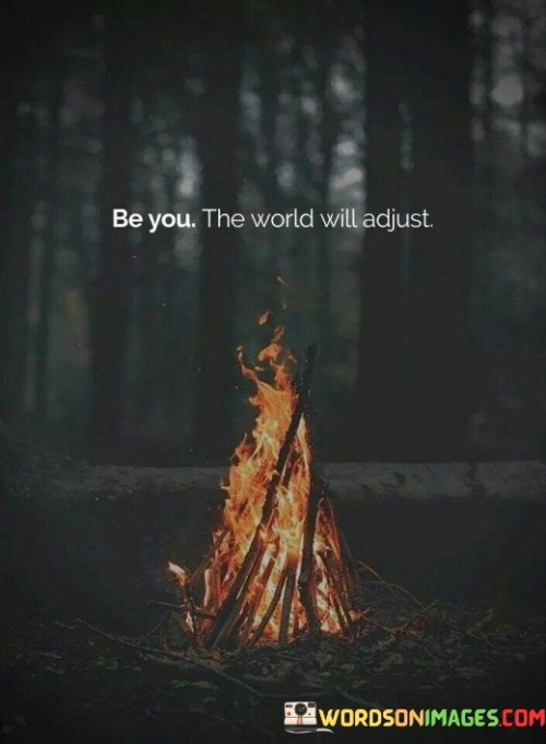 Be-You-The-World-Will-Adjust-Quotes.jpeg