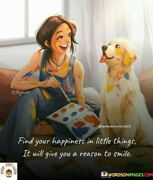 Find-Your-Happiness-In-Little-Things-It-Will-Give-You-Quotes.jpeg