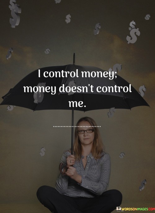 I Control Money Money Doesn't Control Quotes