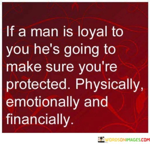 If-A-Man-Is-Loyal-To-You-Hes-Going-To-Make-Sure-Quotes.jpeg