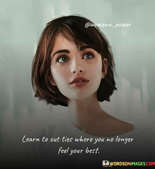 Learn-To-Cut-Ties-Where-You-No-Longer-Quotes.jpeg