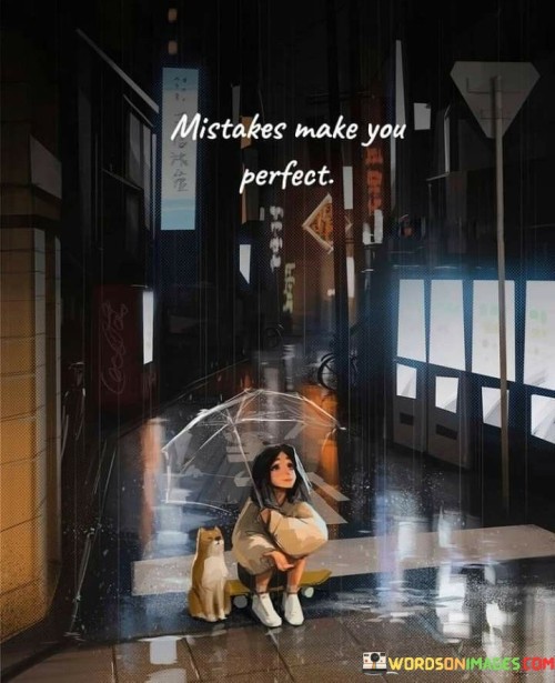 Mistakes-Make-You-Perfect-Quotes.jpeg