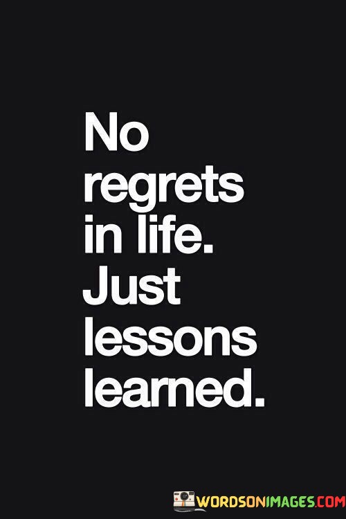 No-Regrets-In-Life-Just-Lessons-Learned-Quotes.jpeg