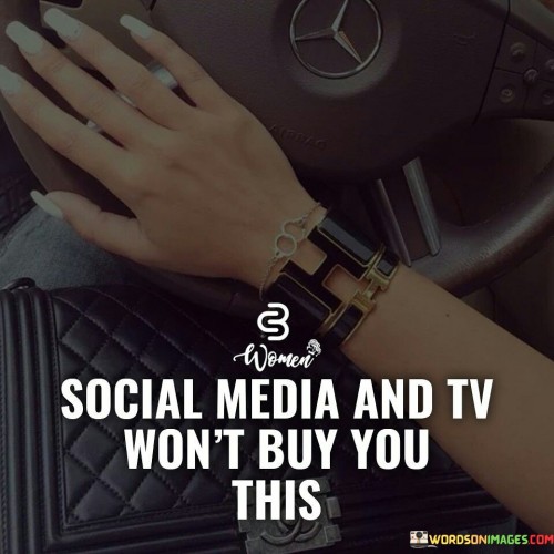 Social-Media-And-Tv-Wont-Buy-You-This-Quotes.jpeg