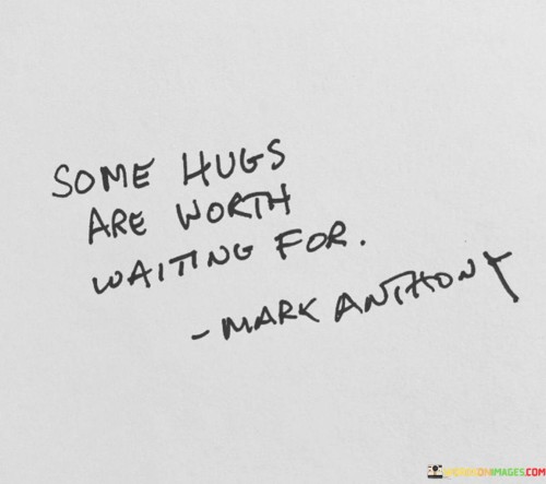 Some-Hugs-Are-Worth-Waiting-For-Quotes.jpeg