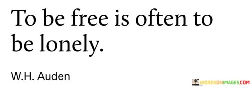 To-Be-Free-Is-Often-To-Be-Lonley-Quotes.jpeg