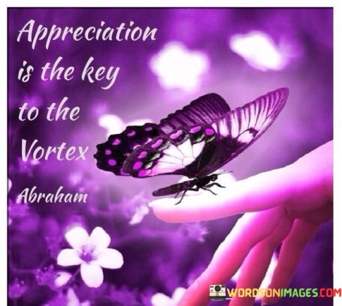 Appreciation-Is-The-Key-To-The-Vertex-Quotes.jpeg