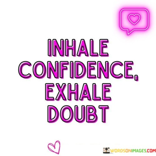 Inhale-Confidence-Exhale-Doubt-Quotes.jpeg