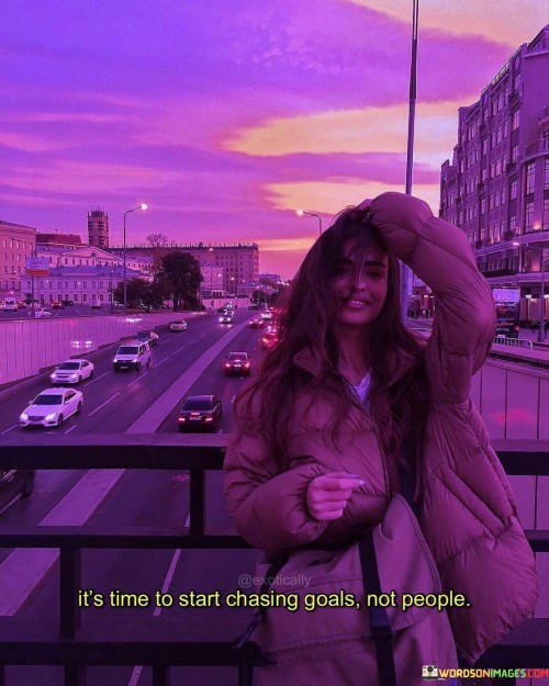 Its-Time-To-Start-Chasing-Goals-Not-Possible-Quotes.jpeg
