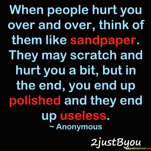 When-People-Hurt-You-Over-And-Over-Quotes.jpeg