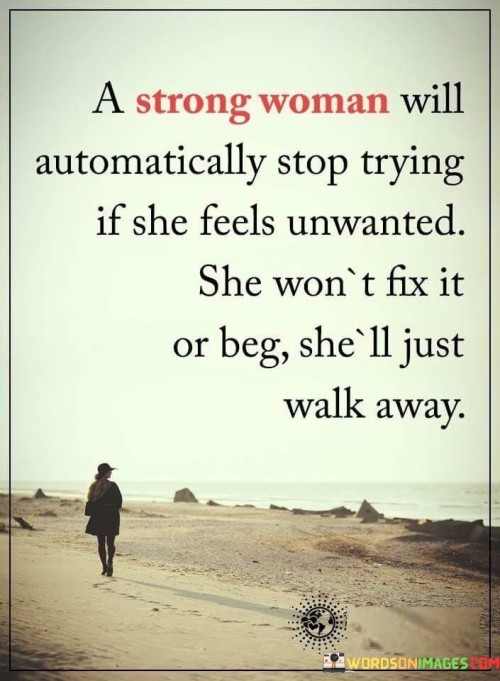 A-Strong-Woman-Will-Automatically-Stop-Trying-If-She-Feels-Quotes.jpeg