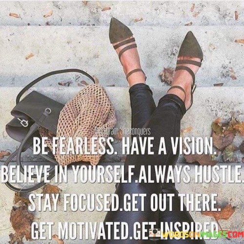Be-Fearless.-Have-A-Vision-Believe-In-Yourself.always-Quotes.jpeg