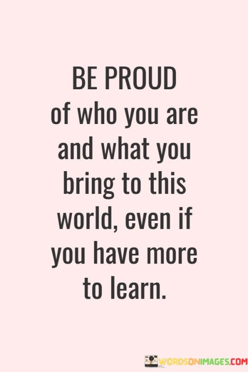 Be-Proud-Of-Who-You-Are-And-What-Quotes.jpeg