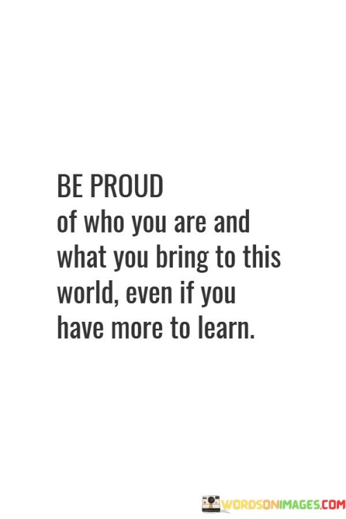 Be-Proud-Of-Who-You-Are-And-What-You-Quotes.jpeg