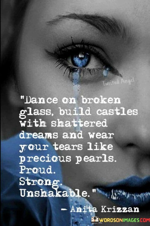 Dance-On-Broken-Glass-Build-Castles-Quotes.jpeg