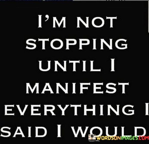 Im-Not-Stopping-Until-I-Quotes.jpeg