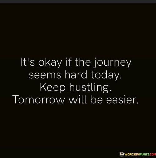 Its-Okay-If-The-Journey-Seems-Hard-Quotes.jpeg