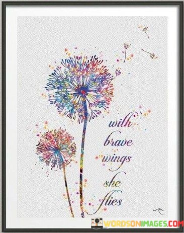 With-Brave-Wings-She-Flies-Quotes.jpeg