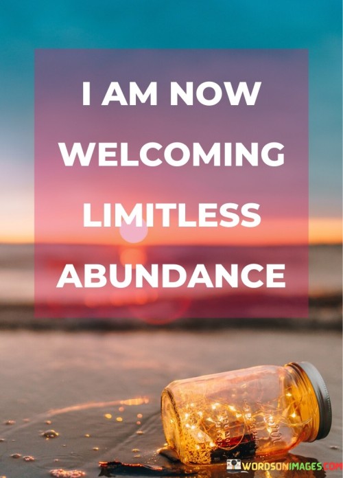 I-Am-Welcoming-Limitless-Abundance-Quotes.jpeg