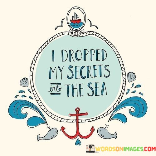I-Dropped-My-Secrets-In-To-The-Sea-Quotes.jpeg