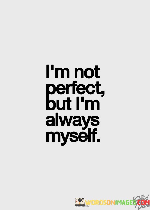 Im-Not-Perfect-Always-Myself-Quotes.jpeg