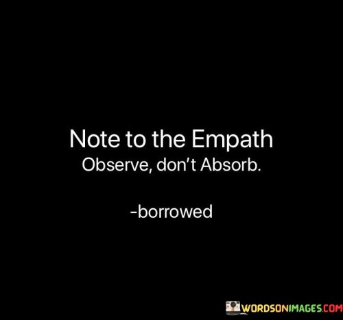 Note-To-The-Empath-Observe-Dont-Absorb-Quotes.jpeg