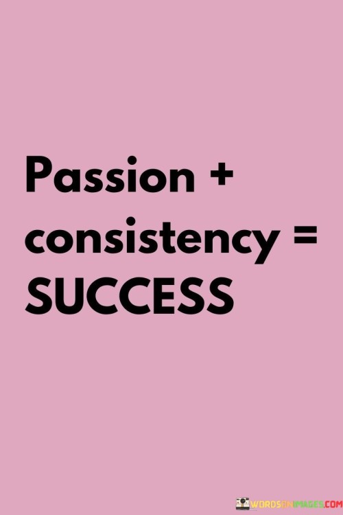 Passion-Consistency-Success-Quotes.jpeg