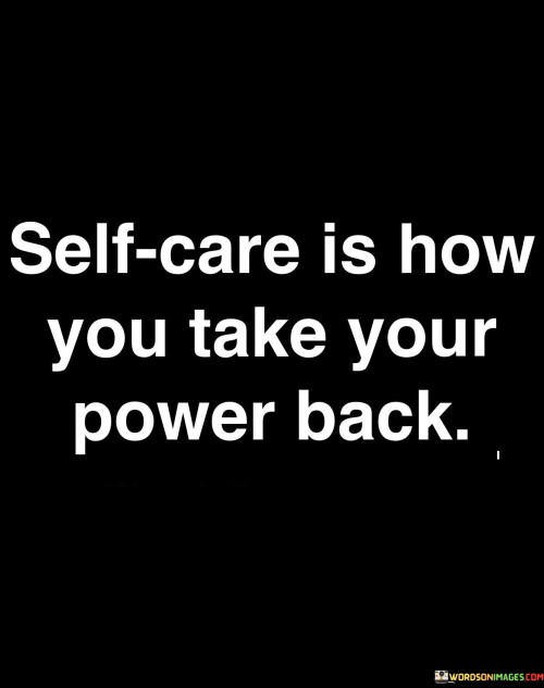 Self-Care-Is-How-You-Take-Your-Power-Back-Quotes.jpeg