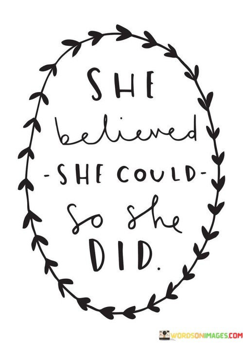 She-Believed-She-Could-So-She-Did-Quotes.jpeg