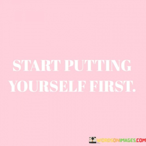 Start-Putting-Yourself-First-Quotes.jpeg