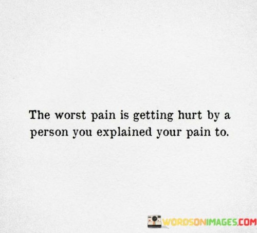 The-Worst-Is-Getting-Hurt-By-A-Person-You-Quotes.jpeg