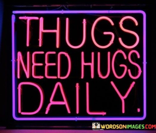 Thugs-Need-Hugs-Daily-Quotes.jpeg