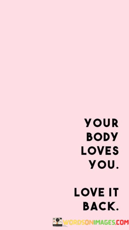 Your-Body-Loves-You-Love-It-Back-Quotes.jpeg
