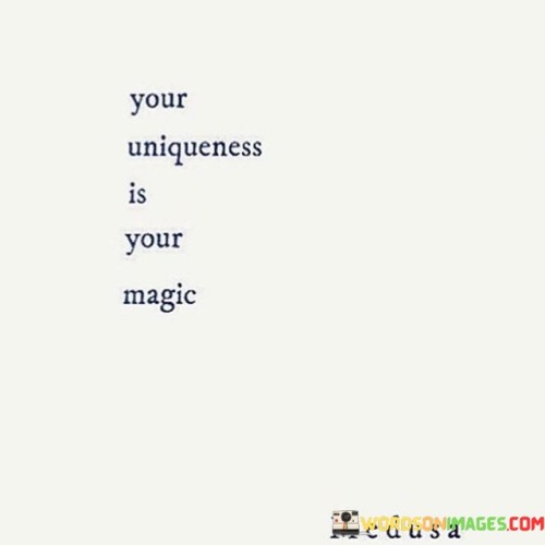 Your-Uniqueness-Is-Your-Magic-Quotes.jpeg