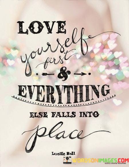 Love-Yourself-First--Everthing-Else-Falls-Into-Quotes.jpeg